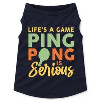 Life's A Game Ping Pong Is Serious Table Tennis Paddle Doggie Tank