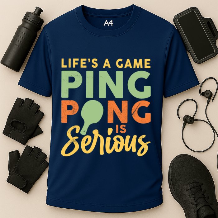 Life's A Game Ping Pong Is Serious Table Tennis Paddle Performance Shirt