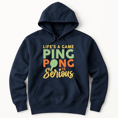 Life's A Game Ping Pong Is Serious Table Tennis Paddle Hoodie