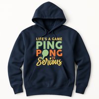 Life's A Game Ping Pong Is Serious Table Tennis Paddle Hoodie