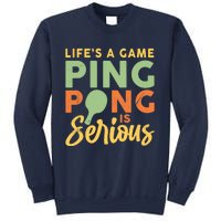 Life's A Game Ping Pong Is Serious Table Tennis Paddle Sweatshirt