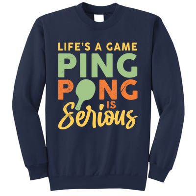 Life's A Game Ping Pong Is Serious Table Tennis Paddle Sweatshirt