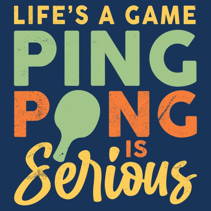 Life's A Game Ping Pong Is Serious Table Tennis Paddle T-Shirt