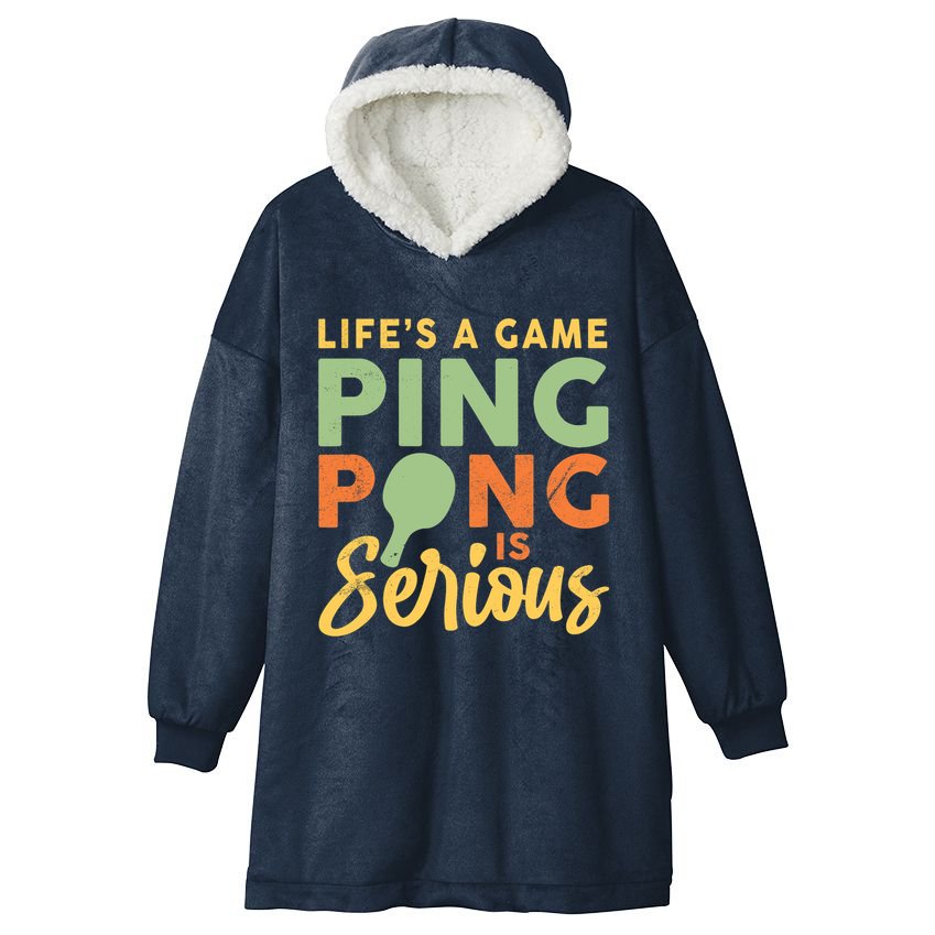 Life's A Game Ping Pong Is Serious Table Tennis Paddle Hooded Wearable Blanket