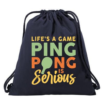 Life's A Game Ping Pong Is Serious Table Tennis Paddle Drawstring Bag