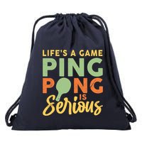 Life's A Game Ping Pong Is Serious Table Tennis Paddle Drawstring Bag
