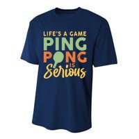 Life's A Game Ping Pong Is Serious Table Tennis Paddle Performance Sprint T-Shirt