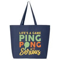 Life's A Game Ping Pong Is Serious Table Tennis Paddle 25L Jumbo Tote