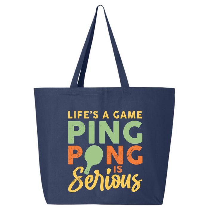 Life's A Game Ping Pong Is Serious Table Tennis Paddle 25L Jumbo Tote