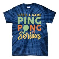 Life's A Game Ping Pong Is Serious Table Tennis Paddle Tie-Dye T-Shirt