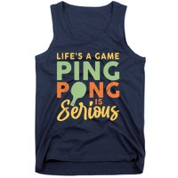 Life's A Game Ping Pong Is Serious Table Tennis Paddle Tank Top