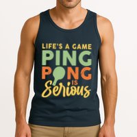 Life's A Game Ping Pong Is Serious Table Tennis Paddle Tank Top