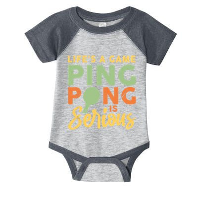 Life's A Game Ping Pong Is Serious Table Tennis Paddle Infant Baby Jersey Bodysuit