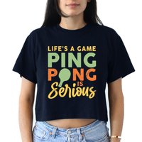 Life's A Game Ping Pong Is Serious Table Tennis Paddle Crop Top