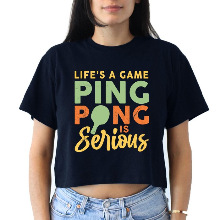 Life's A Game Ping Pong Is Serious Table Tennis Paddle Crop Top