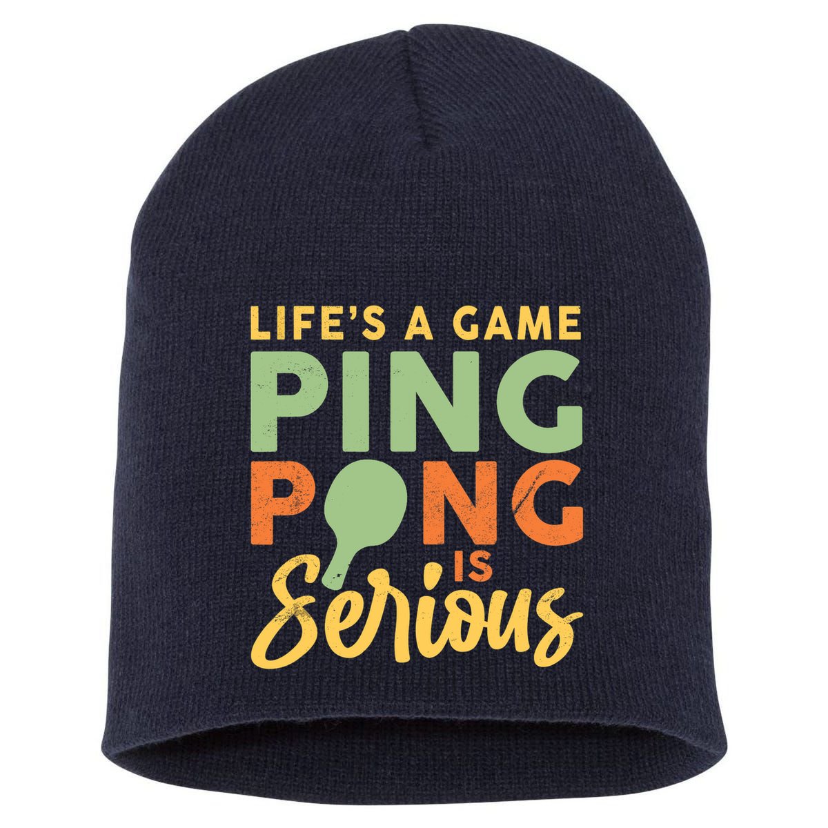 Life's A Game Ping Pong Is Serious Table Tennis Paddle Short Acrylic Beanie
