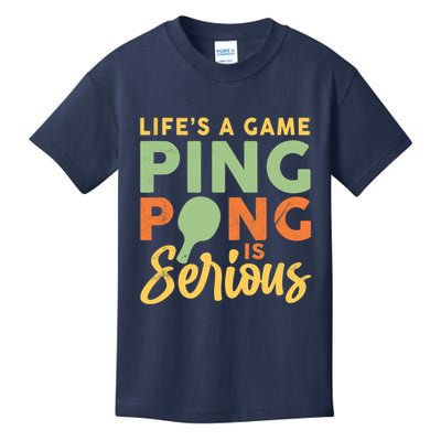 Life's A Game Ping Pong Is Serious Table Tennis Paddle Kids T-Shirt