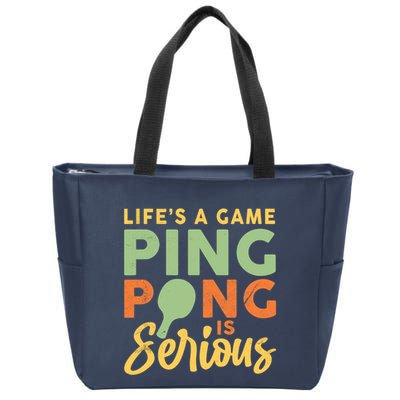 Life's A Game Ping Pong Is Serious Table Tennis Paddle Zip Tote Bag