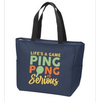 Life's A Game Ping Pong Is Serious Table Tennis Paddle Zip Tote Bag