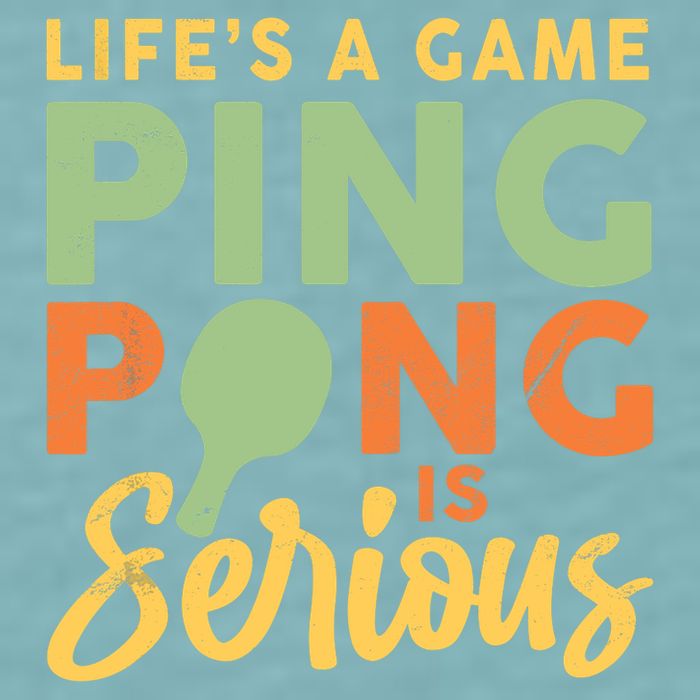 Life's A Game Ping Pong Is Serious Table Tennis Paddle Sueded Cloud Jersey T-Shirt