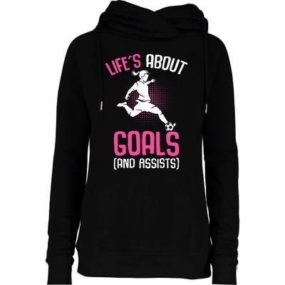 Life´s About Goals Soccer Girl Players Womens Funnel Neck Pullover Hood