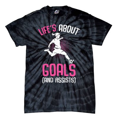 Life´s About Goals Soccer Girl Players Tie-Dye T-Shirt