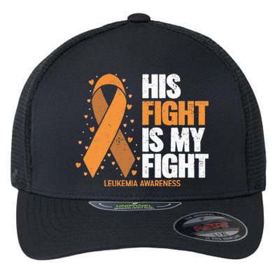 Leukemia Awareness His Fight Is My Fight Leukemia Flexfit Unipanel Trucker Cap