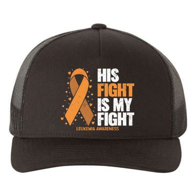 Leukemia Awareness His Fight Is My Fight Leukemia Yupoong Adult 5-Panel Trucker Hat