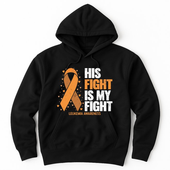 Leukemia Awareness His Fight Is My Fight Leukemia Hoodie