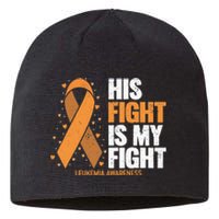 Leukemia Awareness His Fight Is My Fight Leukemia Sustainable Beanie