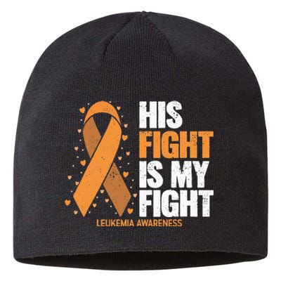 Leukemia Awareness His Fight Is My Fight Leukemia Sustainable Beanie