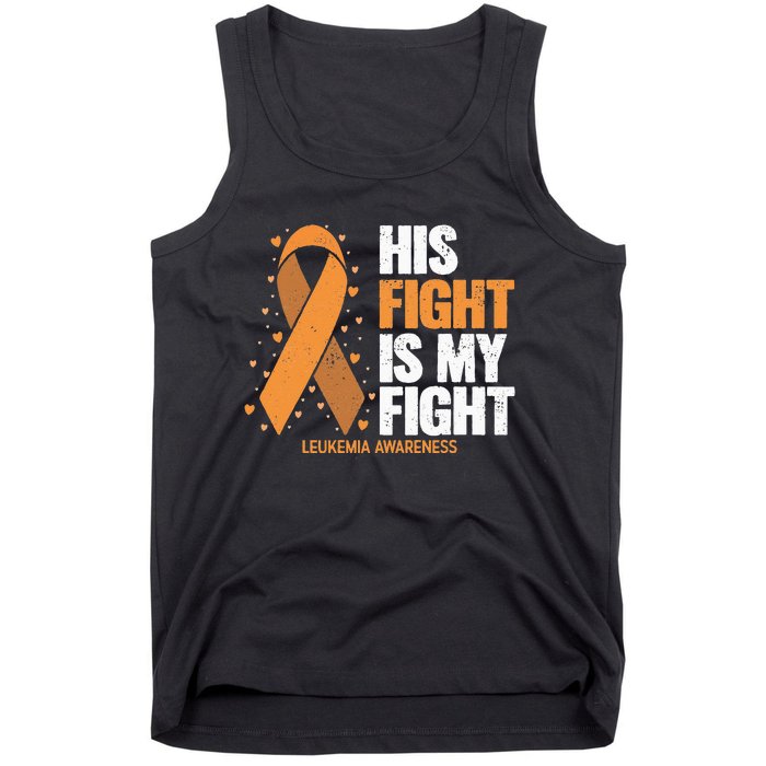 Leukemia Awareness His Fight Is My Fight Leukemia Tank Top