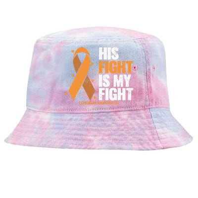 Leukemia Awareness His Fight Is My Fight Leukemia Tie-Dyed Bucket Hat