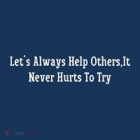 LetS Always Help OthersIt Never Hurts To Try Performance Shirt