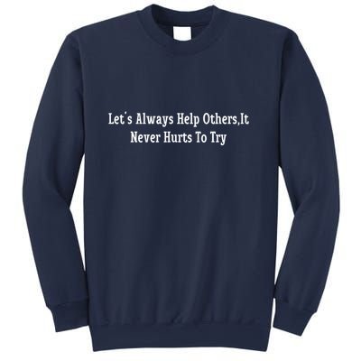 LetS Always Help OthersIt Never Hurts To Try Sweatshirt