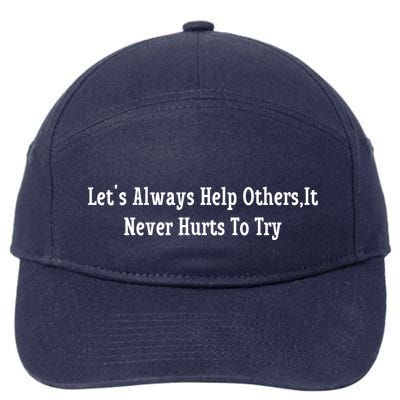 LetS Always Help OthersIt Never Hurts To Try 7-Panel Snapback Hat