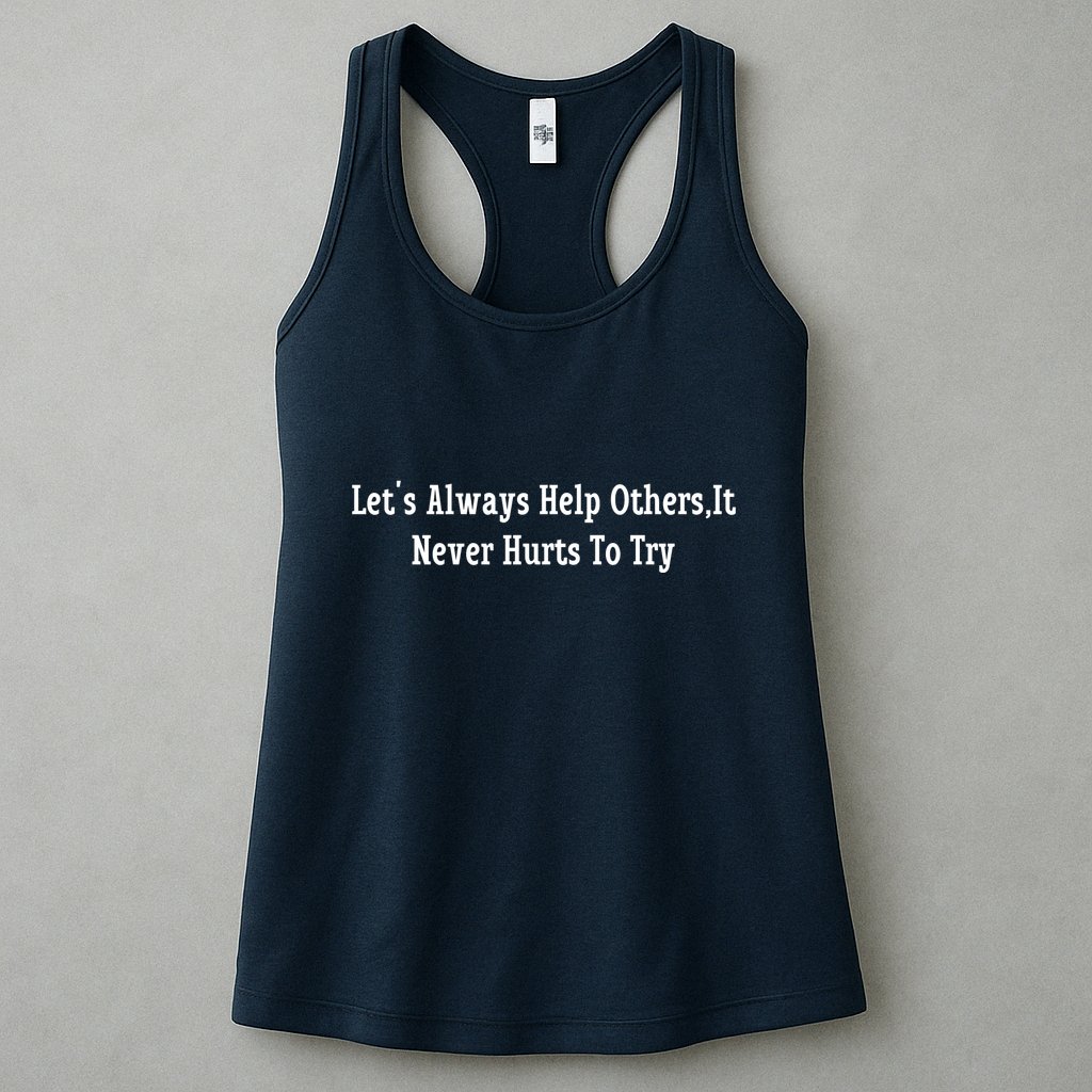 LetS Always Help OthersIt Never Hurts To Try Womens Tank Top