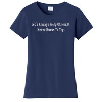 LetS Always Help OthersIt Never Hurts To Try Women's T-Shirt