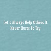 LetS Always Help OthersIt Never Hurts To Try Sueded Cloud Jersey T-Shirt