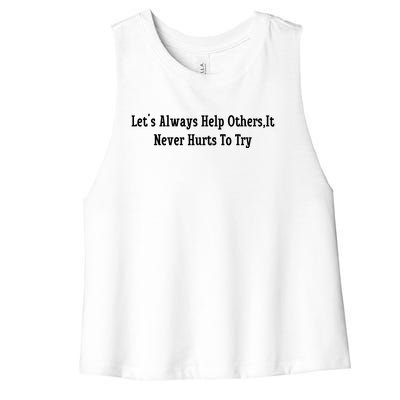 LetS Always Help OthersIt Never Hurts To Try Women's Racerback Cropped Tank