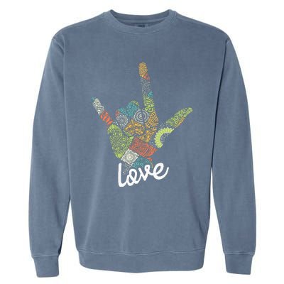 Love Asl Interpreter Hand Sign Language Translator Garment-Dyed Sweatshirt