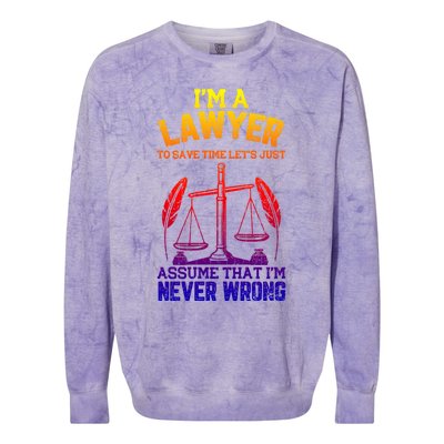 Lawyer Assume I'm Right Funny Attorney Law School Graphic Gift Colorblast Crewneck Sweatshirt