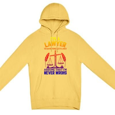 Lawyer Assume I'm Right Funny Attorney Law School Graphic Gift Premium Pullover Hoodie