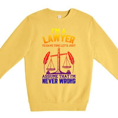 Lawyer Assume I'm Right Funny Attorney Law School Graphic Gift Premium Crewneck Sweatshirt