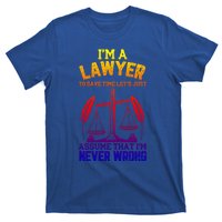 Lawyer Assume I'm Right Funny Attorney Law School Graphic Gift T-Shirt