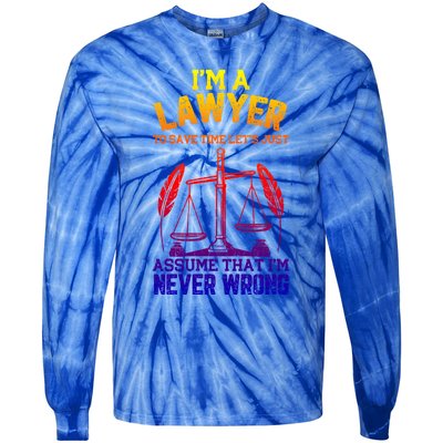 Lawyer Assume I'm Right Funny Attorney Law School Graphic Gift Tie-Dye Long Sleeve Shirt