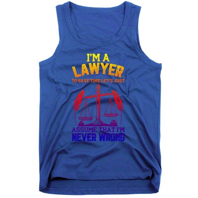 Lawyer Assume I'm Right Funny Attorney Law School Graphic Gift Tank Top