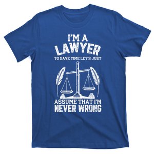 Lawyer Assume I'm Right Funny Attorney Law School Graphic Cool Gift T-Shirt