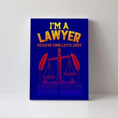 Lawyer Assume I'm Right Funny Attorney Law School Graphic Gift Canvas