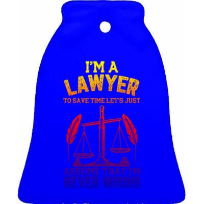 Lawyer Assume I'm Right Funny Attorney Law School Graphic Gift Ceramic Bell Ornament